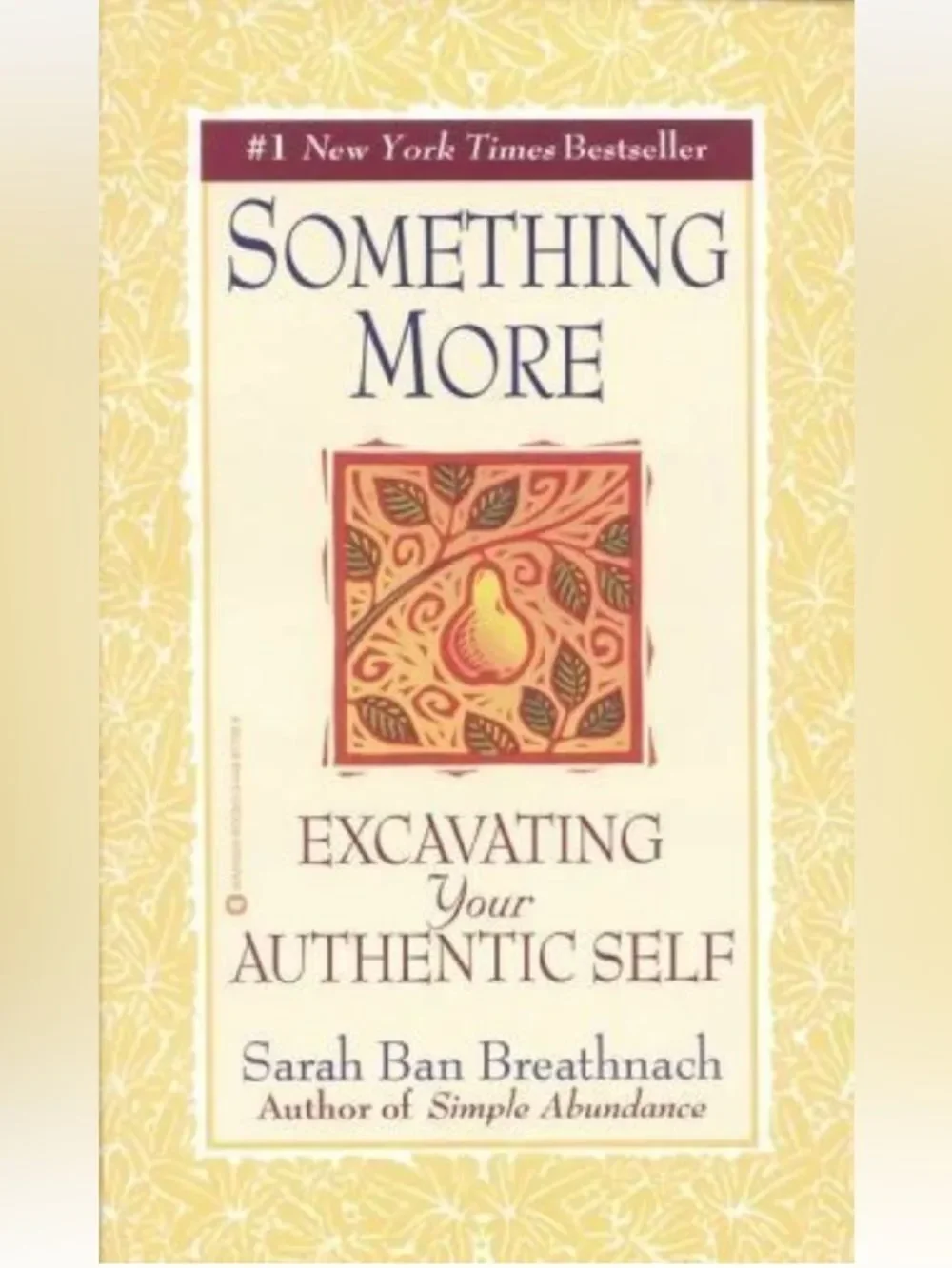 “Something More: Excavating Your Authentic Self”- by Sarah Ban Breathnach